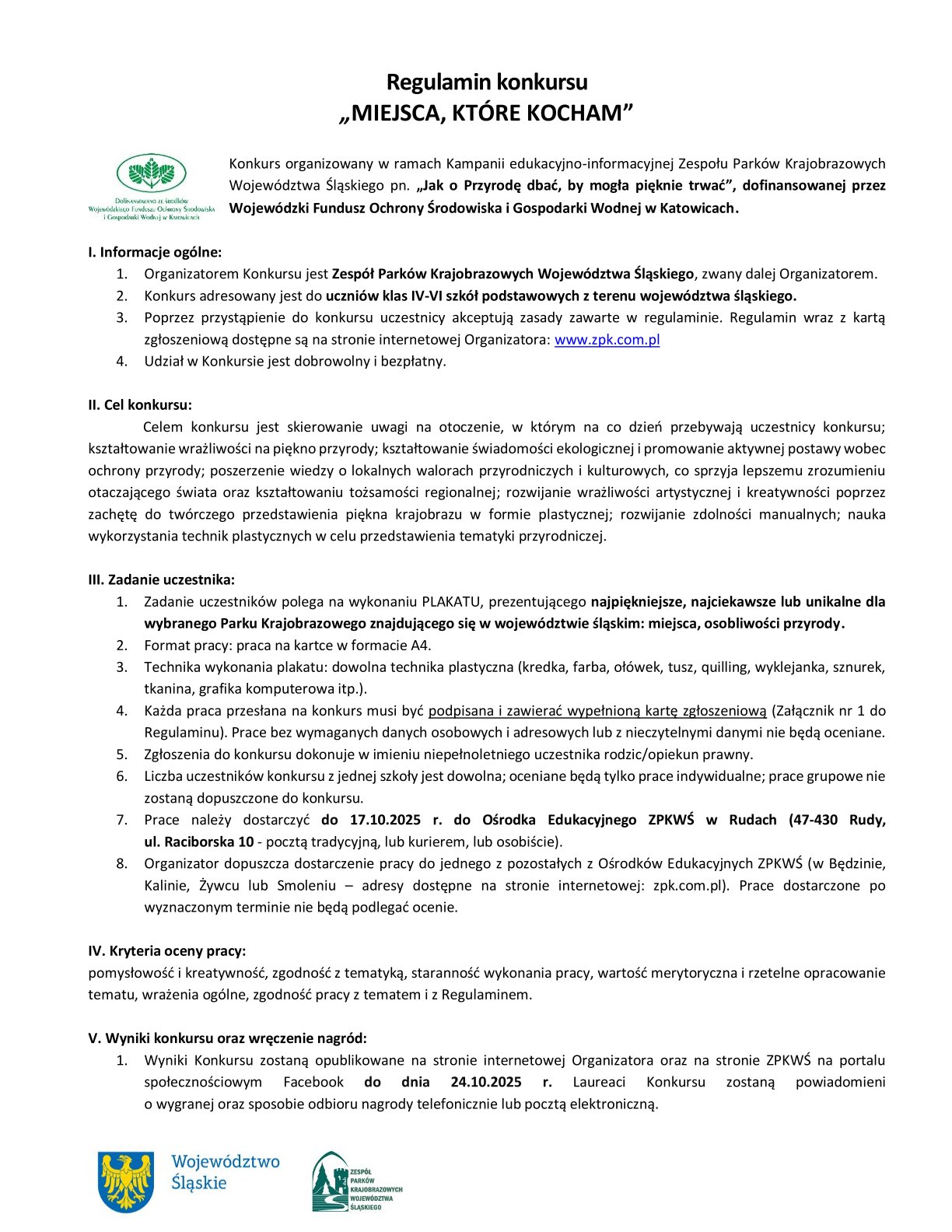Regulamin konkurs dla uczniów klas 4 - 6 szkół podstawowych pn. "Miejsca, które kocham". Szczegółowe informacje dotyczące konkursu znajdują się poniżej w "Regulamin  konkursu pobierz"